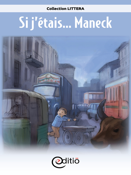 Title details for Si j'étais... Maneck by Annick Loupias - Available